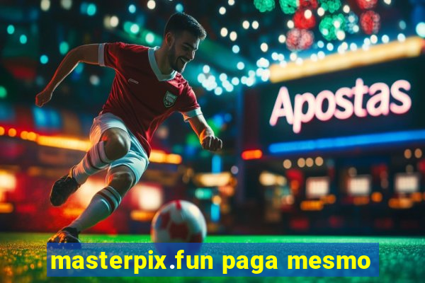 masterpix.fun paga mesmo